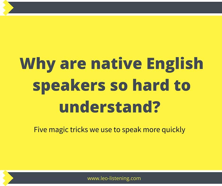 why are natives hard to understand