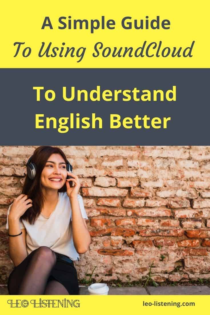A simple guide to using SoundCloud to understand English better vertical A simple guide to using SoundCloud to understand English better vertical