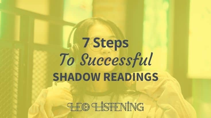 7 Steps To Successful Shadow Readings In English