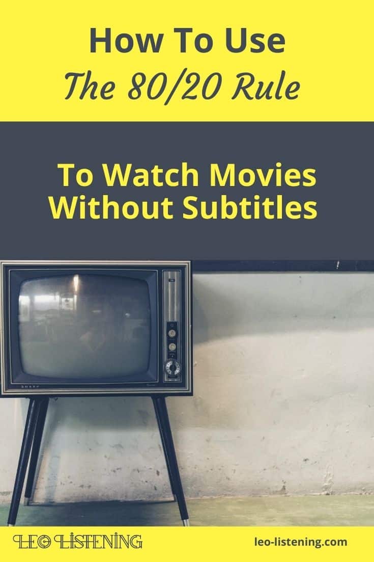 how to use the 80 20 rule to watch movies without subtitles vertical how to use the 80 20 rule to watch movies without subtitles vertical