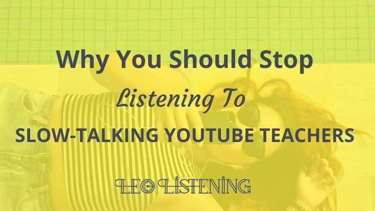 Why You Should Stop Listening to Slow-Talking YouTube Teachers